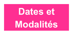 Dates et Modalités